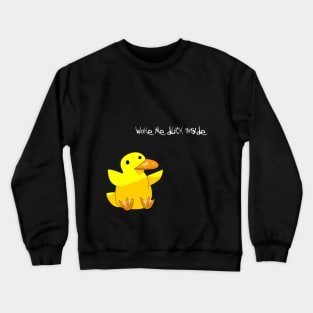 Wake me duck Crewneck Sweatshirt